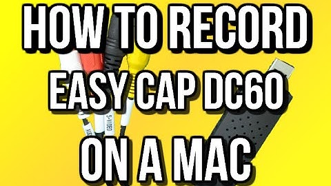 Recording Tutorial | How To Record EasyCap DC60 On A Mac! | OM Gaming