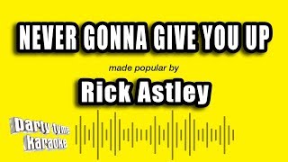 Video thumbnail of "Rick Astley - Never Gonna Give You Up (Karaoke Version)"