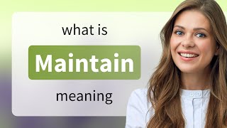 Maintain • meaning of MAINTAIN