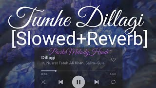 Tumhe Dillagi - [Slowed+Reverb] - Rahat Fateh Ali Khan