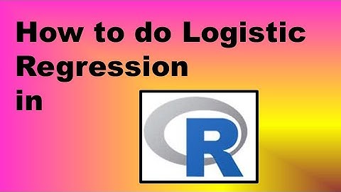 How to do Logistic Regression in R