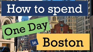 Explore Boston in One Day Guide