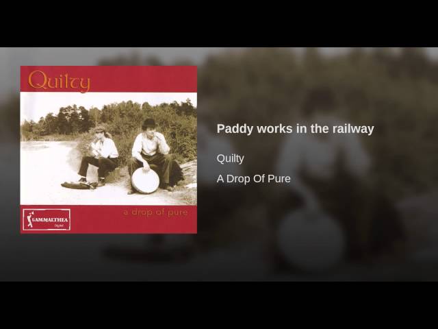 paddy works in the railway quilty shazam paddy works on the railway lyrics