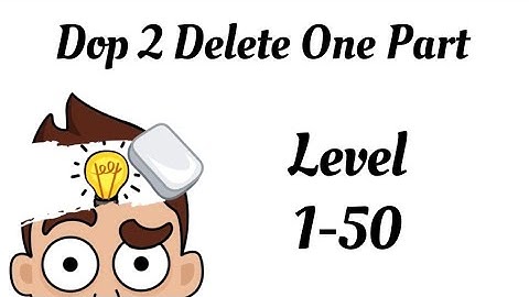 Dop 2 Delete One Part Level 1-50 Gameplay Walkthrough