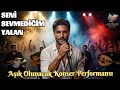 Seni Sevmediğim Yalan Aşık Olunacak Konser Performansı Aşık Olunacak Cover Lar 