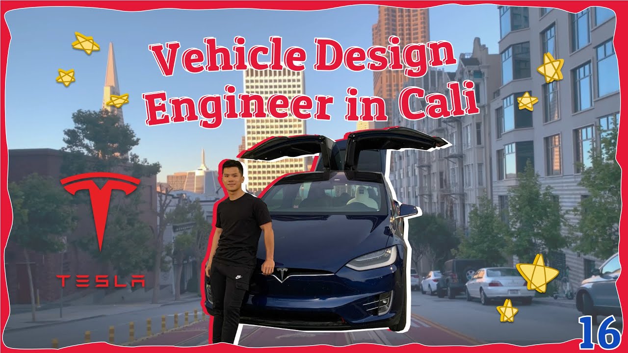 DAY IN THE LIFE OF A VEHICLE DESIGN ENGINEER INTERN AT TESLA IN CALI DAY IN THE LIFE OF A VEHICLE DESIGN ENGINEER INTERN AT TESLA IN CALI