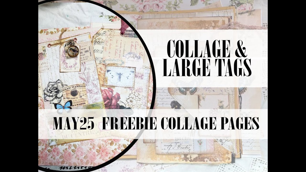 WK4- MAY25 Freebie - Collage & large tags for JOURNAL