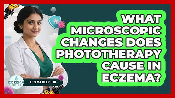 What Microscopic Changes Does Phototherapy Cause In Eczema? - Eczema Help Hub