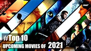 Top 10 Upcoming Movies Of 2021