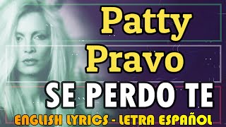 Video thumbnail of "SE PERDO TE - Patty Pravo 1967 (Letra Español, English Lyrics, Testo italiano)"