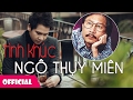 Nhạc Ngô Thụy Miên | Tuyển Tập Tình Khúc Vượt Thời Gian