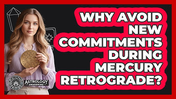 Why Avoid New Commitments During Mercury Retrograde?