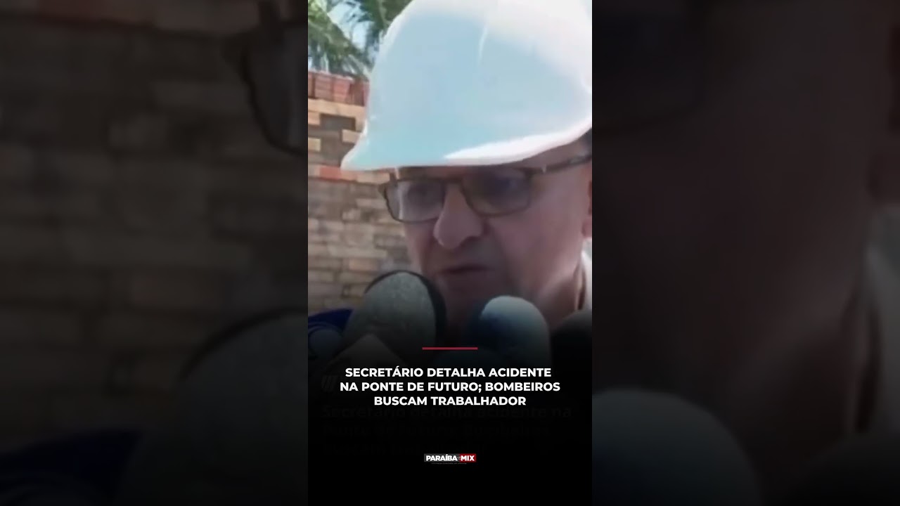 SECRETÁRIO DETALHA ACIDENTE NA PONTE DE FUTURO; BOMBEIROS BUSCAM TRABALHADORcretidente