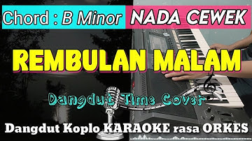 REMBULAN MALAM - Arief Versi Dangdut Koplo KARAOKE rasa ORKES || Nada Cewek