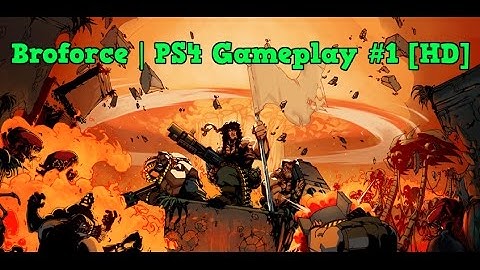 Broforce | PS4 Gameplay #1 HD