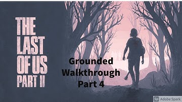 The Last of Us 2 - Grounded Stealth Walkthrough Part 4/17| Dig Two Graves | Killer