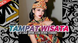 TAMPAT WISATA 🌴 Nella - Dj Lagu Dayak Slow Remix Orgentunggal Terbaru