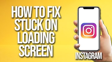 How To Fix Instagram Stuck On Loading Screen