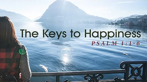Psalm 1:1-6 | The Keys to Happiness | Matthew Dodd
