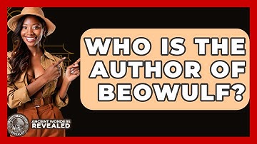 Who Is The Author Of Beowulf? - Ancient Wonders Revealed