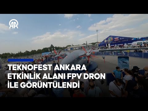 TEKNOFEST Ankara etkinlik alanı FPV dronla görüntülendi