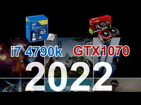 I7 4790k And GTX 1070 In 2022 - Performance Test