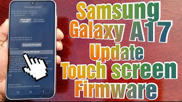 Samsung Galaxy A17 5G Update the Touch screen Firmware Increases the Performance & Responsiveness