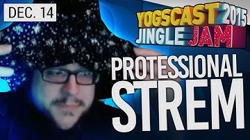 Yogscast Jingle Jam 2015 - Dec 14th! Protessional Birthday - Part 2