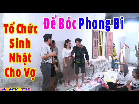 Tổ Chức Sinh Nhật Vợ Để Bóc Phong Bì – Phim Hài A Hy 2022 Hay Mới Nhất Cười Vỡ Mồm Ai Cũng Thích Xem