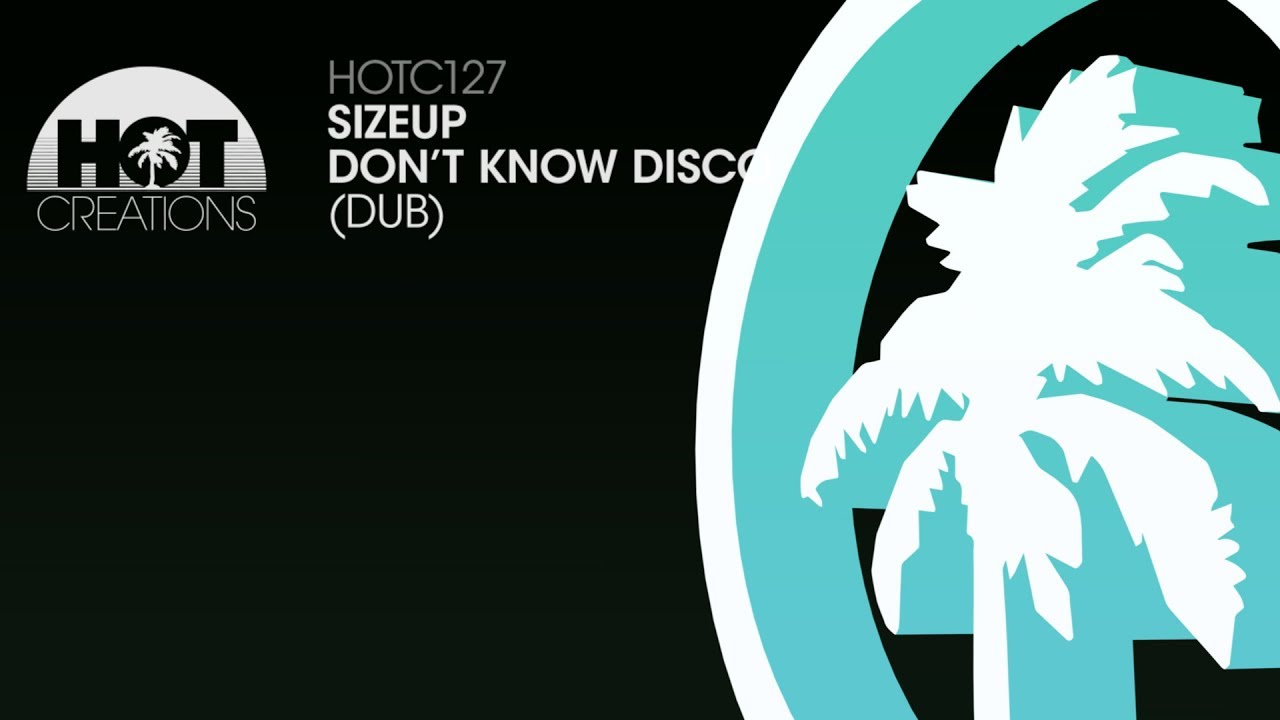 Watch Sizeup - Dont Know Disco (Dub) on YouTube Watch Sizeup - Dont Know Disco (Dub) on YouTube