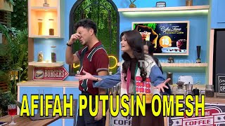 Omesh Sedih, Gak Mau Diputusin Afifah Khairunnisa | BTS (01/02/26) Part 2