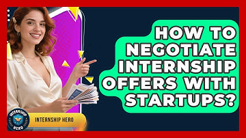 How To Negotiate Internship Offers With Startups? - Internship Hero