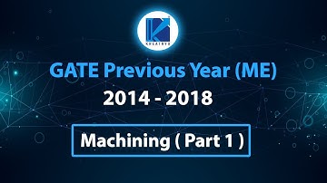 Ch: 6 Machining (Part 1) | Production | GATE Previous Year Solved Questions (ME)