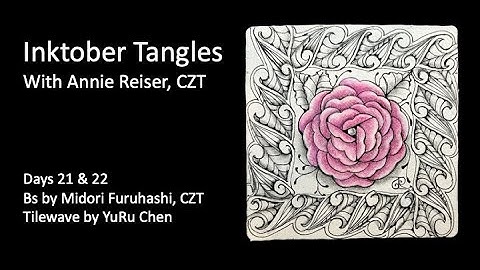 Inktober Tangles Days 21 & 22 with Annie Reiser, CZT