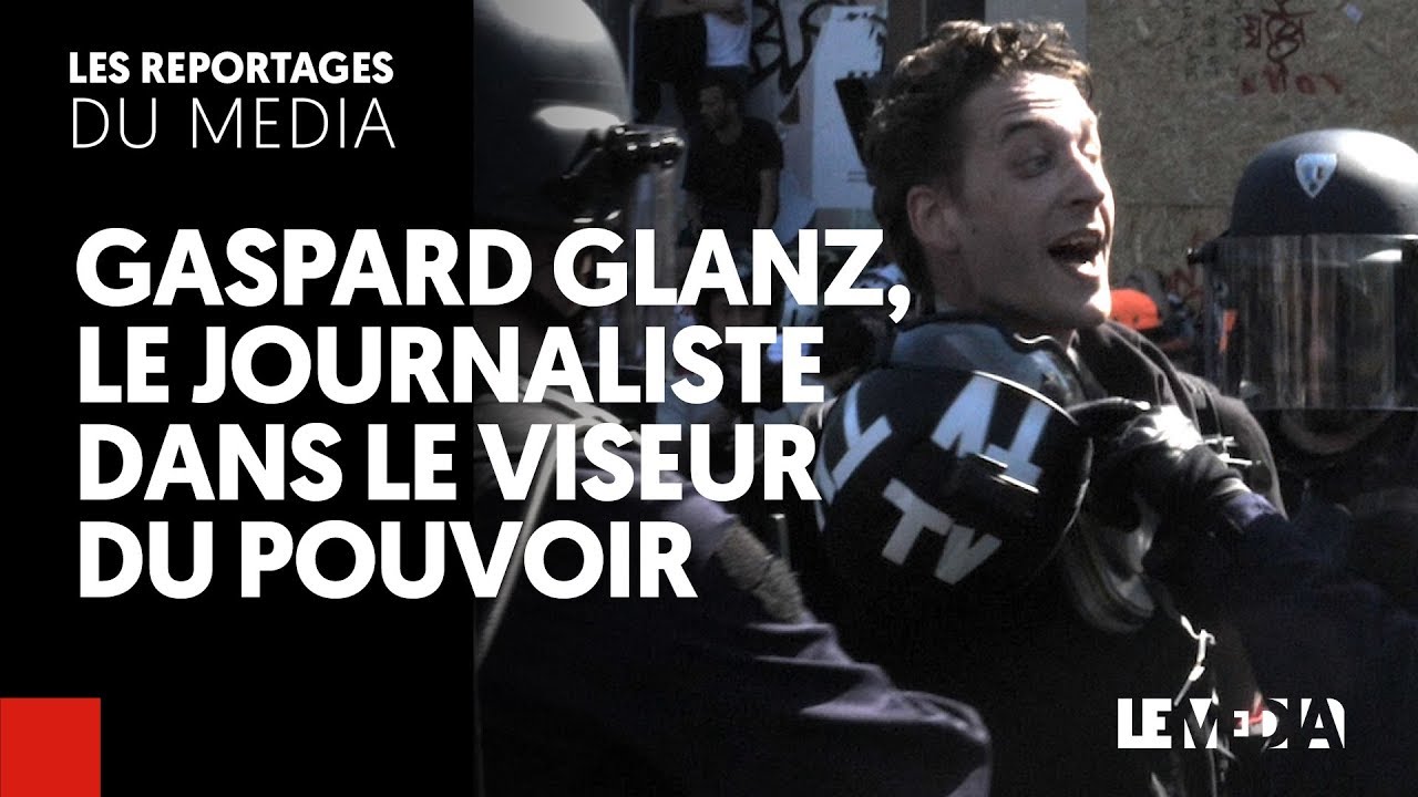 GASPARD GLANZ : LE JOURNALISTE DANS LE VISEUR DU POUVOIR reportage on politics
