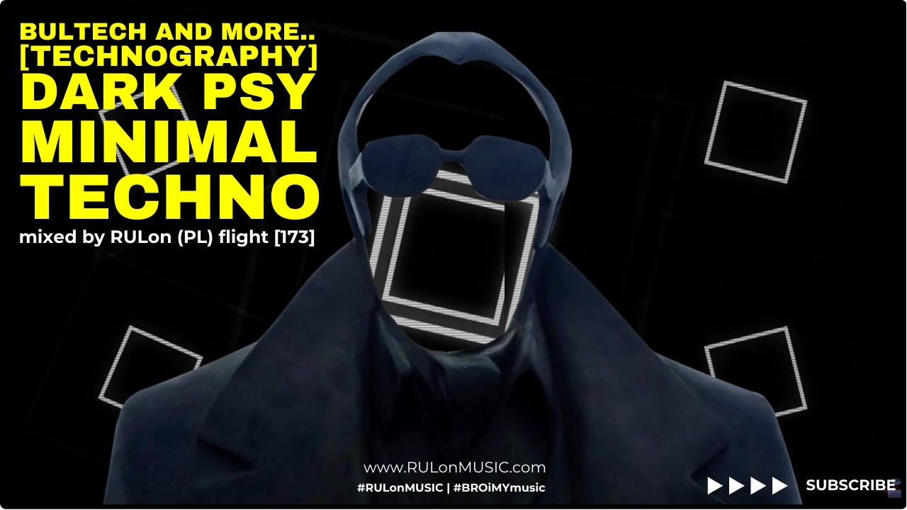 Bultech and more.. [TECHNOGRAPHY] DARK minimal Techno mix 2023 NOV mixed by RULon (PL) 1.73