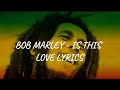 Bob marley  i wanna love you lyrics