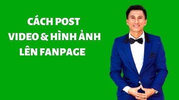 Trainer Nguyễn || CÁCH ÚP VIDEO VÀ HÌNH ẢNH LÊN FANPAGE CÙNG LÚC MÀ ÍT NGƯỜI BIẾT DÀNH CHO IPHONE
