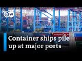Surge in demand catches global shippers off guard | DW Business