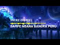 SAMPE NGANA BANGKA PURU VIICRII REMIX 