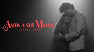 Amen a sus mamas - Andrez Babii [Video Oficial] - FELIZ DÍA DE LAS MADRES