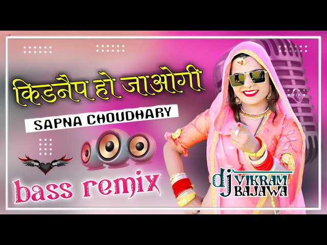 Kidnap Ho Javegi Sapna Chaudhary ||Dj Remix ||New Latest Haryanvi Song class=