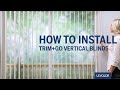 How to Install LEVOLOR Trim+Go™ Vertical Blinds