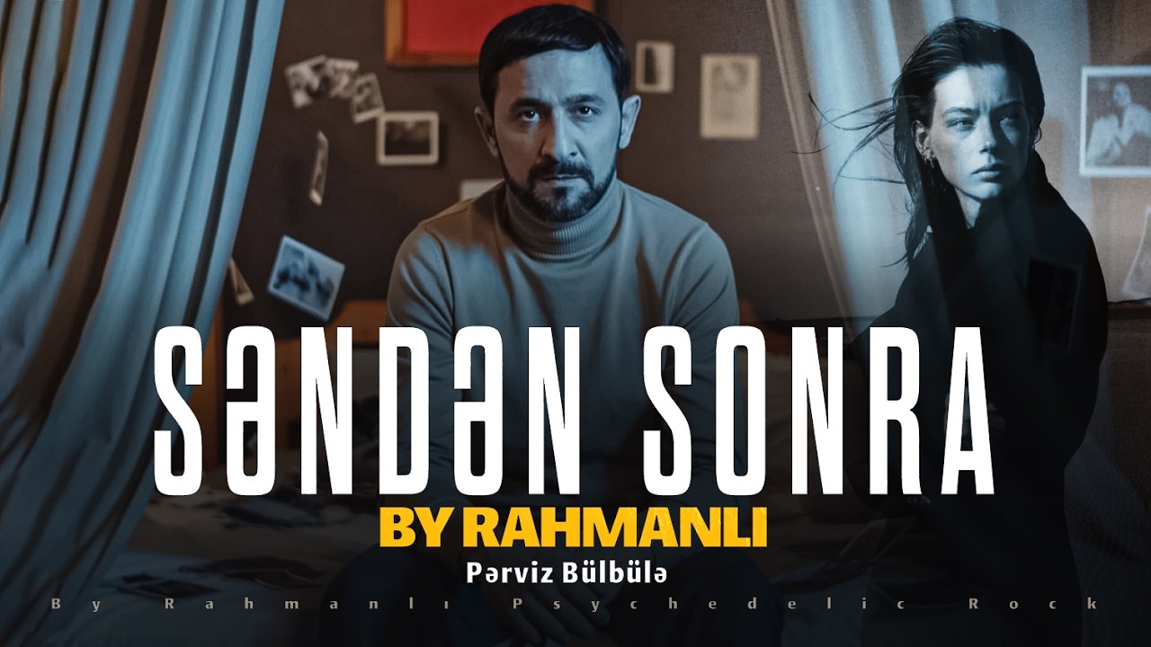 Senden Sonra - Perviz Bülbüle | By Rahmanlı | Official Music Video