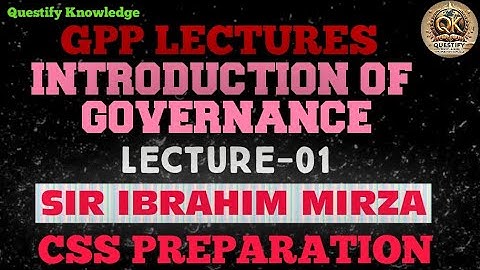 Introduction of Governance | Governance and Public Policies Lecture 01 | CSS & PMS Preparation 📚🌎✨