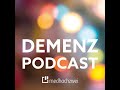 Demenz-Podcast Folge 2 - Kommunikation mit Menschen mit Demenz