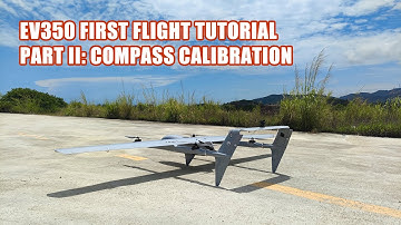 EV350 FIRST FLIGHT TUTORIAL PART II: COMPASS CALIBRATION