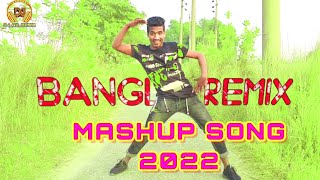 Bangla Mashup Remix Song || Dj Monir || DJ NK Remix || New Remix X Song 2022