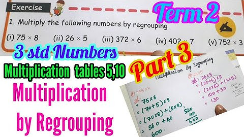 3 std Maths/Numbers/ multiplication by Regrouping/Exercise (pg no 10,11,12,13)/part 3/unit 1/Term2