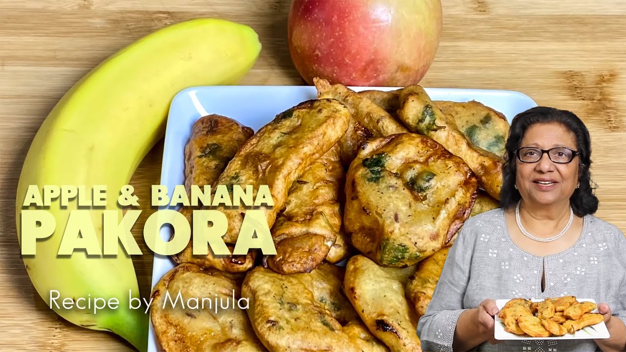 Apple & Banana Pakora (bhajia, fritter, appetizer) Recipe by Manjula | Manjula